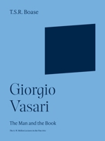 Giorgio Vasari: The Man and the Book 0691252211 Book Cover