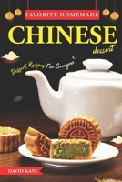 Favorite Homemade Chinese Dessert: Dessert Recipes For Everyone B0C9SHFSTP Book Cover