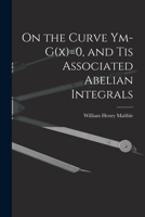 On the Curve Ym-G(x)=0, and tis Associated Abelian Integrals 1018958312 Book Cover