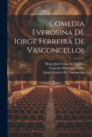 Comedia Evfrosina De Iorge Ferreira De Vasconcellos 1021357383 Book Cover