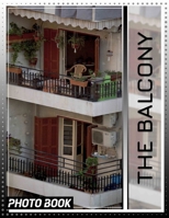 The Balcony Photo Book: Collection Of Stunning Outdoor Views Captured In 40 High-Resolution Images B0DPYGZQ1Z Book Cover