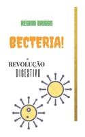 BECTERIA: o revolução digestivo B0B8R8ZQG8 Book Cover