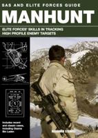 SAS and Elite Forces Guide Manhunt: The Art and Science of Tracking High Value Enemy Targets 0762780177 Book Cover