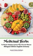 Medicinal Herbs To Boosts Immune System Plus Prevent Disease Bilingual Edition English Germany Hardcover Version 1034190784 Book Cover