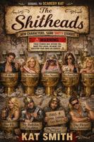 The Shitheads: New Characters. Same Shitty Stories. (Scaredy Kat: Stories to Scare the Shit Out of You) B0H2ZCBKPG Book Cover