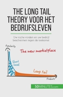 The long tail theory voor het bedrijfsleven: Uw niche vinden en uw bedrijf beschermen tegen de toekomst 2808064284 Book Cover