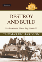 Destroy and Build: Pacification in Phuoc Thuy, 1966–72 110718973X Book Cover