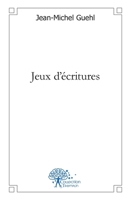 Jeux d'écritures: Nouvelles et autres satires (French Edition) 2332470654 Book Cover