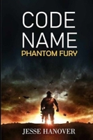 Code Name - Phantom Fury B0CDNM7ZL6 Book Cover