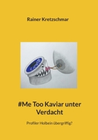 #Me Too Kaviar unter Verdacht: Profiler Holbein übergriffig? 3755751291 Book Cover