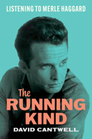 Merle Haggard: The Running Kind 0292717717 Book Cover