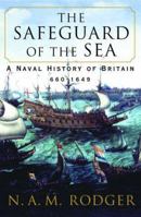 The Safeguard of the Sea: A Naval History of Britain, 660-1649 0140297243 Book Cover