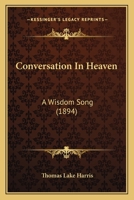 Conversation In Heaven: A Wisdom Song 0548670404 Book Cover