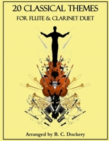 20 Classical Themes for Flute and Clarinet Duet B0CHL9Q5RM Book Cover