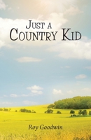 Just a Country Kid 1839755288 Book Cover