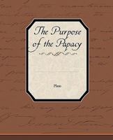 The Purpose of the Papacy 1507735456 Book Cover