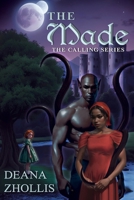The Made: The Calling Series 0982121520 Book Cover