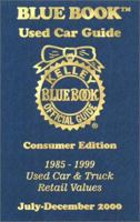 Kelley Blue Book Used Car Guide July-December 2000: Consumer Edition 1985-1999, Used Car and Truck Retail Values