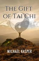 The Gift of Tai Chi 0996396659 Book Cover