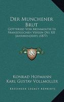 Der Munchener Brut: Gottfried Von Monmouth In Franzosischen Versen Des XII Jahrhunderts (1877) 1160069697 Book Cover