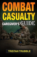 Combat Casualty Caregiver Guide 1546782664 Book Cover