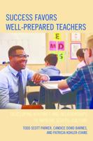 Success Favors Well-Prepared Teachers: Developing Routines & Relationships to Improve School Culture 1475827024 Book Cover