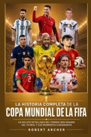 La Historia Completa de la Copa Mundial de la FIFA: Un Relato Detallado del Torneo Más Grande del Fútbol y Sus Momentos Legendarios (Spanish Edition) B0H1ZXZWBN Book Cover