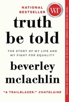 Truth Be Told: The Story of My Life and My Fight for Equality 198210497X Book Cover