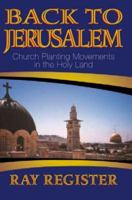 Back To Jerusalem: Church Planting Movements In The Holy Land 1579213030 Book Cover