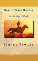 Hardy, Texas Ranger: In the Big Thicket 1461032865 Book Cover