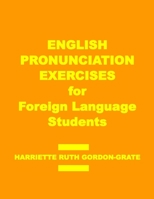 English Pronunciation Exercises for Foreign Language Students 1494335182 Book Cover