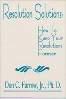 Resolution Solutions-How to Keep Your Resolutions Forever 1571972005 Book Cover