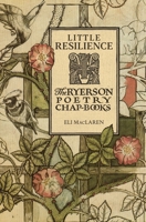 Little Resilience: The Ryerson Poetry Chap-Books 0228003482 Book Cover