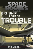 Big Ship, Lots of Trouble 1951964209 Book Cover