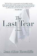 The Last Tear: A Memoir 1483664678 Book Cover