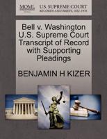 Bell v. Washington U.S. Supreme Court Transcript of Record with Supporting Pleadings 1270486225 Book Cover