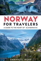 Norway for Travelers: A Guide to the Heart of Scandinavia B0FRC4NQWY Book Cover