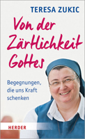 Von Der Zartlichkeit Gottes: Begegnungen, Die Uns Kraft Schenken 3451031825 Book Cover