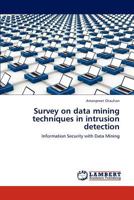 Survey on data mining techniques in intrusion detection: Information Security with Data Mining 3848480131 Book Cover