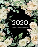 2020 Weekly & Monthly Planner: A 12 Month Dated Calendar for Daily Goal Planning with Gratitude Coloring Affirmation Pages & Inspirational Quotes, To Do Lists - Black Rose Floral 1671331818 Book Cover