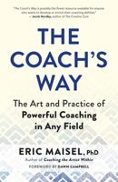 The Coach’s Way: The Art and Practice of Powerful Coaching in Any Field 160868864X Book Cover