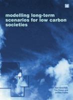 Modelling Long-term Scenarios for Low Carbon Societies 1138002070 Book Cover