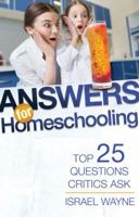 Answers for Homeschooling: Top 25 Questions Critics Ask 1683441109 Book Cover