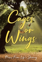 Cages or Wings, Poems from Life's Journey B09XDVQ88D Book Cover
