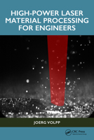 High-Power Laser Material Processing for Engineers 1032781890 Book Cover