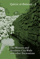 Qala'at Al-Bahrain 3: The Western and Southern City Walls and Other Excavations 8793423284 Book Cover
