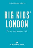 OPINIONATED GUIDE TO BIG KIDS' LONDON, AN 1914314212 Book Cover