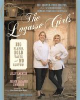 The Lagasse Girls' Big Flavor, Bold Taste--and No Gluten!: 100 Gluten-Free Recipes from EJ's Fried Chicken to Momma's Strawberry Shortcake 0738217875 Book Cover