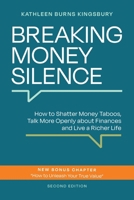 Breaking Money Silence: How to Shatter Money Taboos, Talk More Openly about Finances and Live a Richer Life 1956989420 Book Cover
