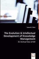 The Evolution & Intellectual Development of Knowledge Management - An Archival View of KM 3639043618 Book Cover